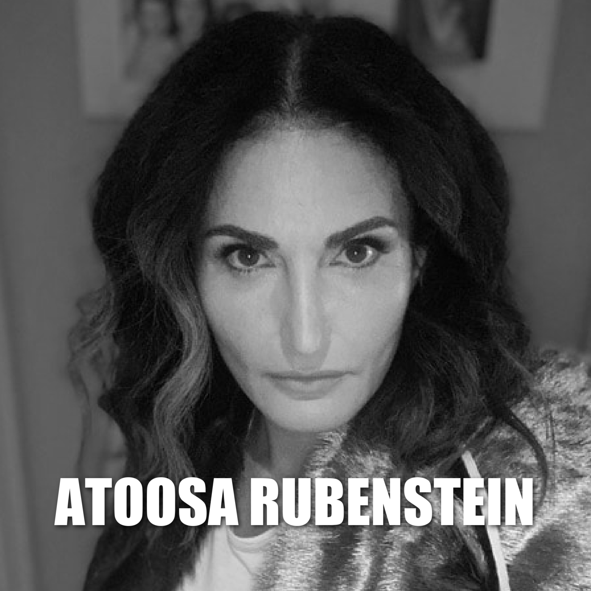 Atoosa Rubenstein